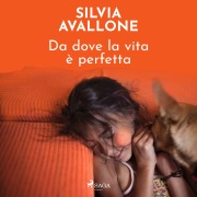 Cover-Bild zum Titel 'Da dove la vita è perfetta' von 'Silvia Avallone'