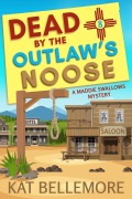 Cover-Bild zum Titel 'Dead by the Outlaw's Noose (A Maddie Swallows Mystery, #8)' von 'Kat Bellemore'