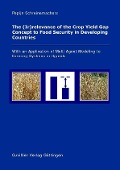 Cover-Bild zum Titel 'The (Ir)relevance of the Crop Yield Gap Concept to Food Security in Developing Countries' von ''