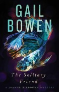 Cover-Bild zum Titel 'The Solitary Friend' von 'Gail Bowen'