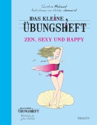 Cover-Bild zum Titel 'Das kleine Übungsheft Zen, sexy und happy' von 'Christine Michaud'
