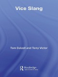 Cover-Bild zum Titel 'Vice Slang' von 'Tom Dalzell, Terry Victor'