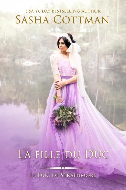 La fille du duc (Le Duc de Strathmore, #3) - Sasha Cottman