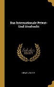 Das Internationale Privat- Und Strafrecht - Ludwig Von Bar