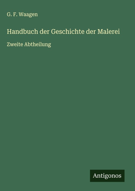 Handbuch der Geschichte der Malerei - G. F. Waagen