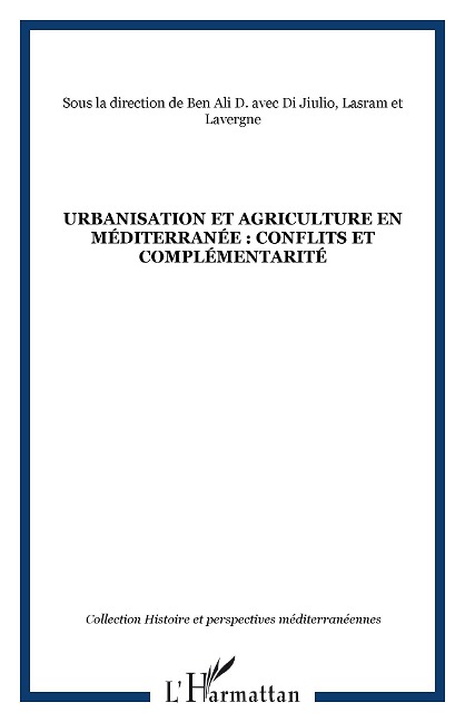 Urbanisation et agriculture en Méditerranée : conflits et complémentarité - Ben Ali D. avec Di Jiulio, Lasram, Lavergne
