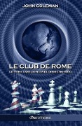 Le Club de Rome: Le think tank du Nouvel Ordre Mondial - John Coleman