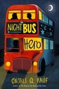 Cover-Bild zum Titel 'The Night Bus Hero' von 'Onjali Q Raúf'