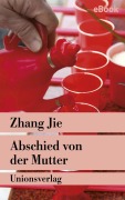 Cover-Bild zum Titel 'Abschied von der Mutter' von 'Zhang Jie'