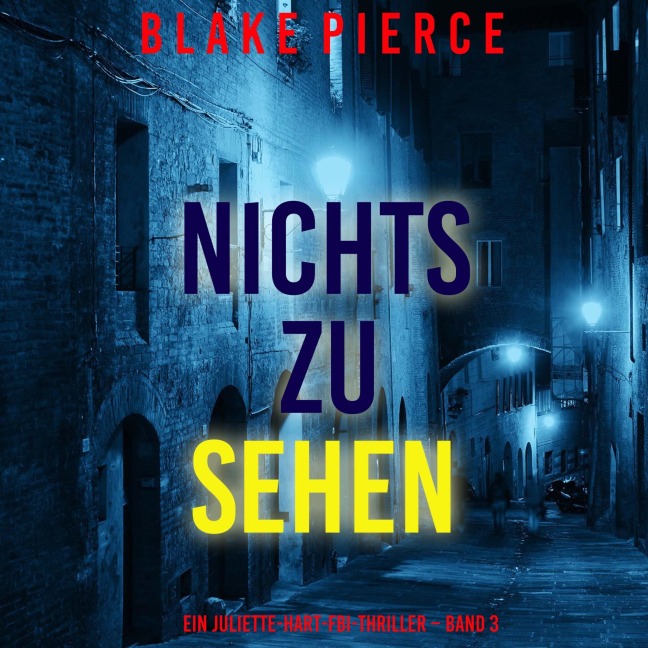 Nichts zu sehen (Ein Juliette-Hart-FBI-Thriller ¿ Band 3) - Blake Pierce