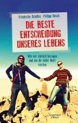 Cover-Bild zum Titel 'Die beste Entscheidung unseres Lebens' von 'Philipp Rusch, Friederike Achilles'