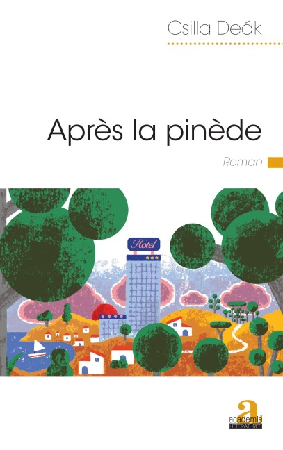 Après la pinède - Csilla Deák