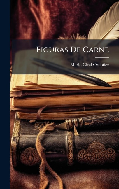 Figuras De Carne - Mario Giral Ordoñez