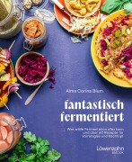 Cover-Bild zum Titel 'fantastisch fermentiert' von 'Alma Corina Blum'