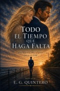 Cover-Bild zum Titel 'Todo el tiempo que haga falta' von 'E G Quintero'