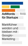 Cover-Bild zum Titel 'AdWords für Startups' von 'Stefan Vetter, Aurel Gergey'