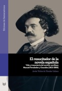 Cover-Bild zum Titel 'El resucitador de la novela española : vida y trayectoria del escritor sevillano Manuel Fernández y González (1821-1888)' von 'Javier Muñoz de Morales Galiana'