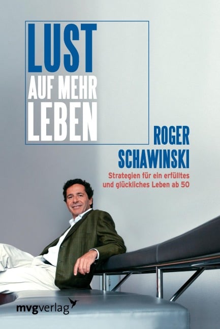 Lust auf mehr Leben - Roger Schawinski