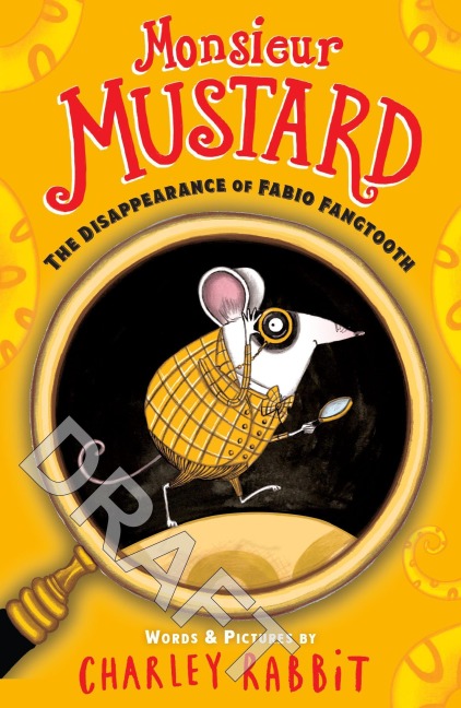 Monsieur Mustard 01. Disappearance of Fabio Fangtooth - Charley Rabbit