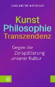 Cover-Bild zum Titel 'Kunst - Philosophie - Transzendenz' von 'Hans-Dieter Mutschler'