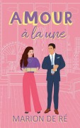 Cover-Bild zum Titel 'Amour à la une' von 'Marion de Ré'