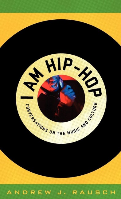 I Am Hip-Hop - Andrew J. Rausch
