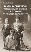 Cover-Bild zum Titel 'Maria Montessori tra Romeyne Ranieri di Sorbello e Alice Franchetti. Dall'imprenditoria femminile modernista alla creazione del Metodo' von 'Claudia Pazzini'