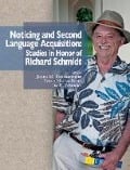 Noticing and Second Language Acquisition: Studies in Honor of Richard Schmidt - 