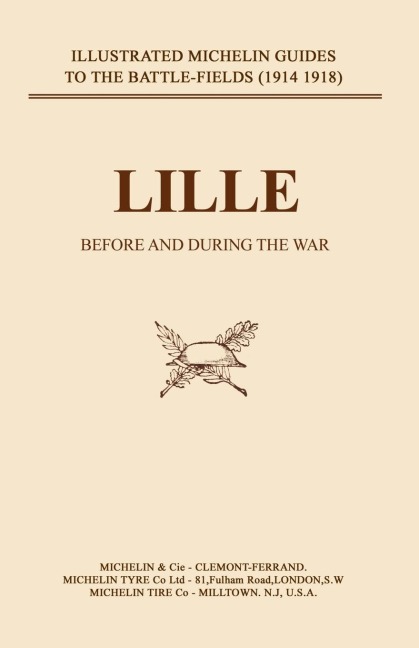 BYGONE PILGRIMAGE. LILLE BEFORE AND DURING THE WAR - Naval & Military Press