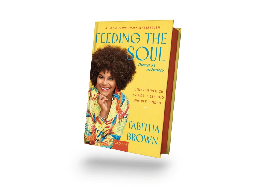 Feeding the Soul (Because It's My Business) - Tabitha Brown