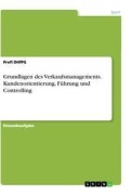 Cover-Bild zum Titel 'Grundlagen des Verkaufsmanagements. Kundenorientierung, Führung und Controlling' von 'Profi DHfPG'