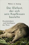 Cover-Bild zum Titel 'Der Elefant, der sich sein Kopfkissen bastelte' von 'Walter A. Sontag'