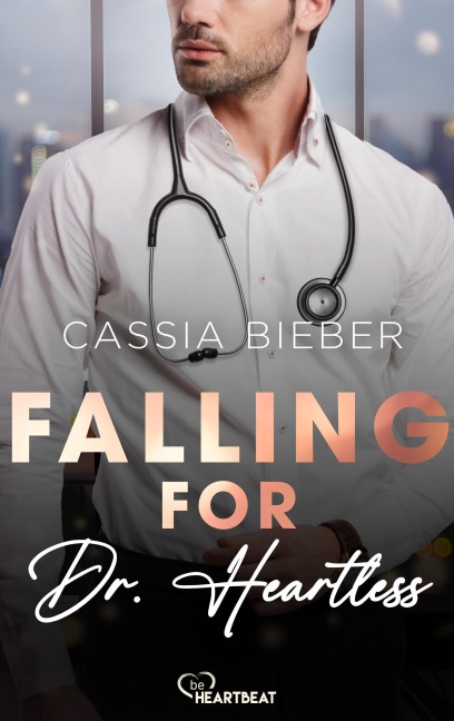 Falling for Dr. Heartless - Cassia Bieber