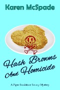 Cover-Bild zum Titel 'Hash Browns and Homicide' von 'Karen McSpade'
