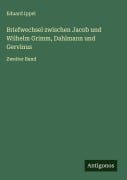 Cover-Bild zum Titel 'Briefwechsel zwischen Jacob und Wilhelm Grimm, Dahlmann und Gervinus' von 'Eduard Ippel'