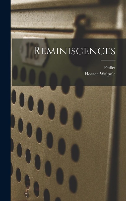 Reminiscences - Horace Walpole, Feillet