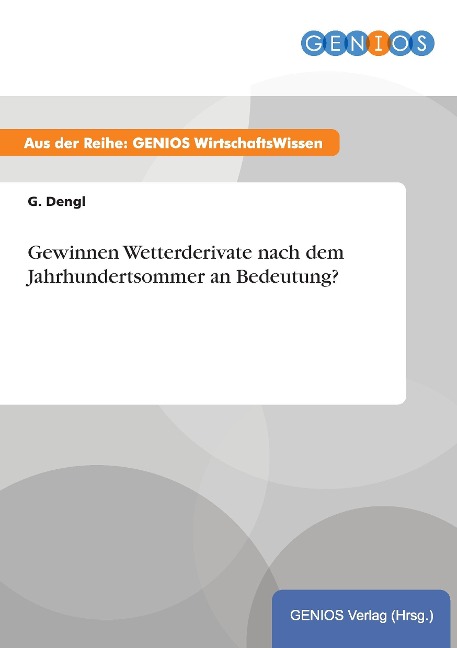 Gewinnen Wetterderivate nach dem Jahrhundertsommer an Bedeutung? - G. Dengl