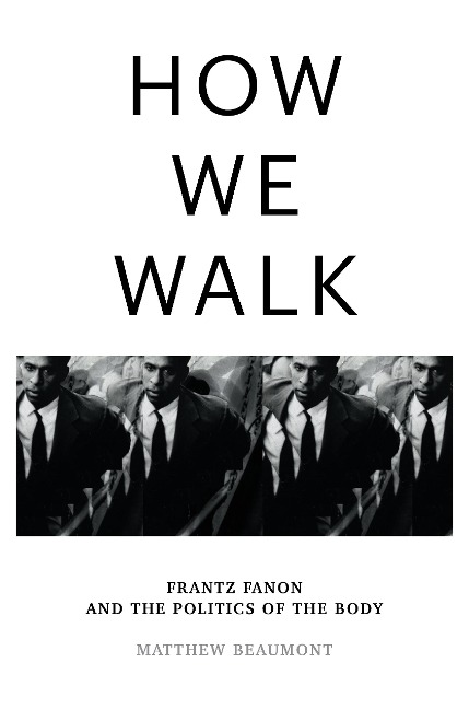 How We Walk - Matthew Beaumont