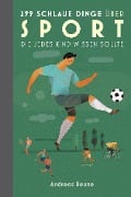 Cover-Bild zum Titel '299 schlaue Dinge über Sport, die jedes Kind wissen sollte' von 'Andreas Beune'