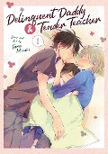 Delinquent Daddy and Tender Teacher Vol. 1 - Tama Mizuki