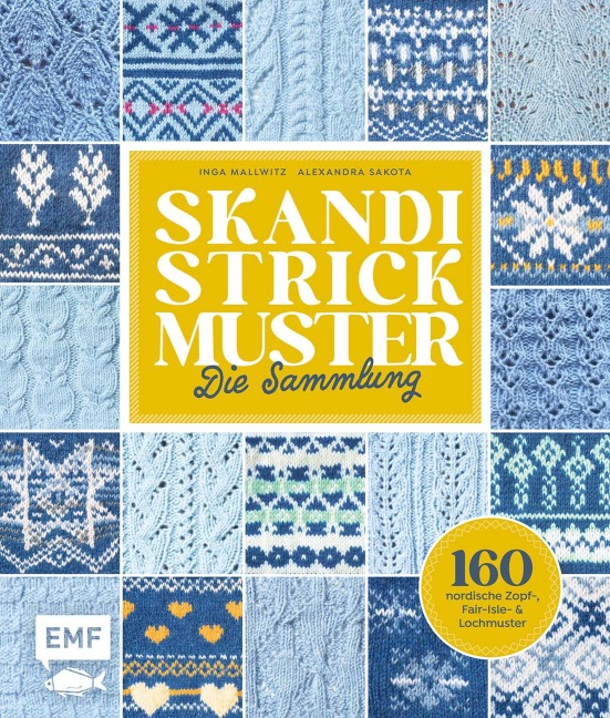 Skandi Strickmuster - Die Sammlung - Inga Mallwitz, Wenke Müller, Kerstin Bovensiepen, Andrea Brauneis, Sandra Groll