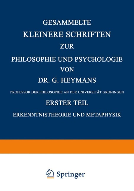 Gesammelte Kleinere Schriften zur Philosophie und Psychologie - G. Heymans