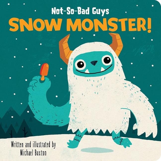 Not-So-Bad Guys Snow Monster! - Michael Buxton