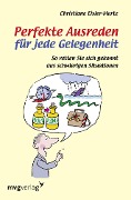 Cover-Bild zum Titel 'Perfekte Ausreden für jede Gelegenheit' von 'Christiane Eisler-Mertz'