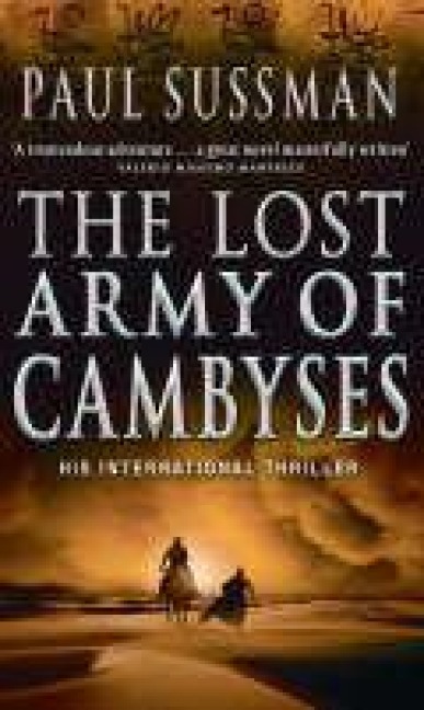 The Lost Army Of Cambyses - Paul Sussman
