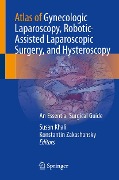 Atlas of Gynecologic Laparoscopy, Robotic-Assisted Laparoscopic Surgery, and Hysteroscopy - 