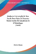 Methode Universelle Et Tres Facile Pour Faire Et Descrire Toutes Sortes De Quadrans Et D'Horologes (1640) - David Hume