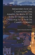 Cover-Bild zum Titel 'Mémoires sur les campagnes des armées du Rhin et de Rhin-et-Moselle, de 1792 jusqu'à la paix de Campo-Formio; Volume 1' von 'Laurent Gouvion Saint-Cyr'