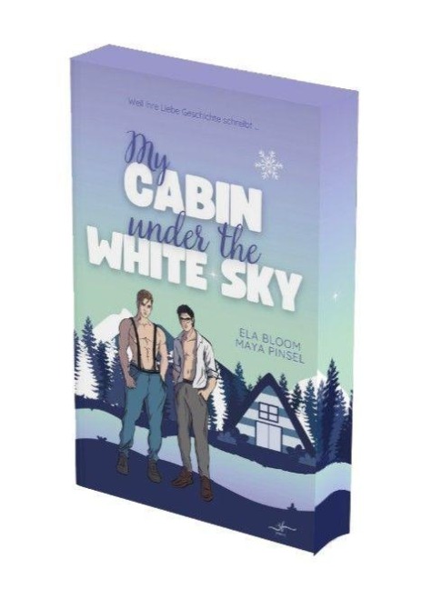 My Cabin under the White Sky - Fabian & Ty - Maya Pinsel, Ela Bloom