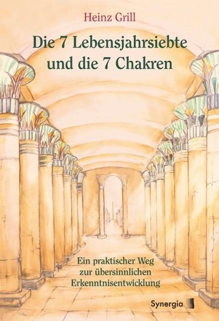 Die 7 Lebensjahrsiebte und die 7 Chakren - Heinz Grill